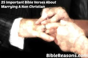 25 Important Bible Verses About Marrying A Non Christian