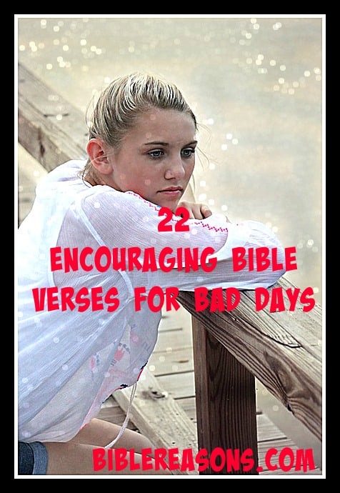 22 Encouraging Bible Verses For Bad Days