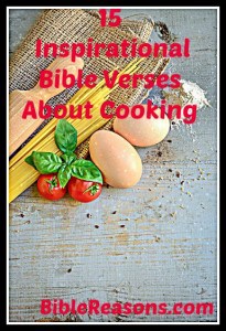 15 Inspirational Bible Verses About Cooking