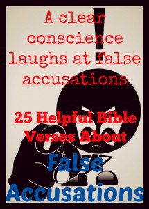 25 Helpful Bible Verses About False Accusations