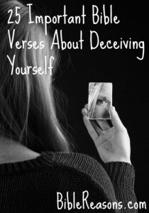 25 Important Bible Verses About Deceiving Yourself