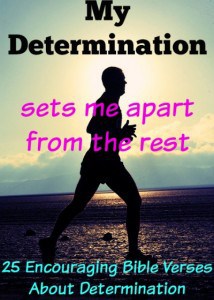 25 Encouraging Bible Verses About Determination