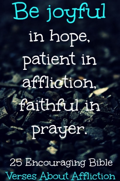 25 Encouraging Bible Verses About Affliction