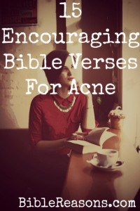 15 Encouraging Bible Verses About Acne