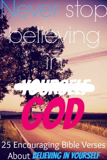 25 Encouraging Bible Verses About Believing In Yourself