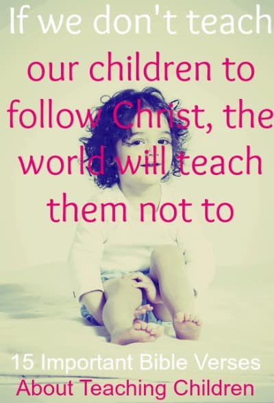 15 Important Bible Verses About Teaching Children