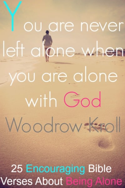 25 Encouraging Bible Verses About Being Alone