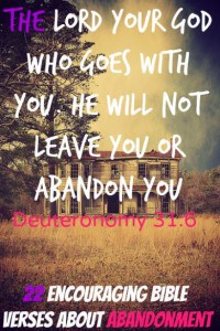 22 Encouraging Bible Verses About Abandonment