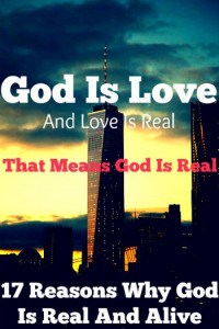 Love is real and God is real