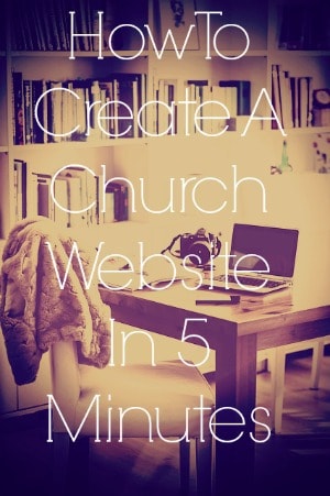 How To Build A Church Website In 5 Minutes Today