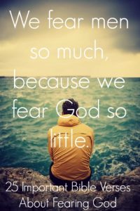 25 Important Bible Verses About Fearing God