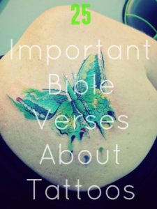 25 Important Bible Verses About Tattoos