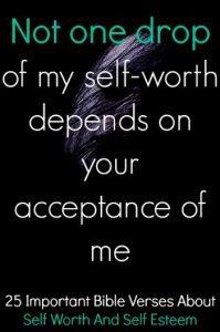 25 Important Bible Verses About Self Worth And Self Esteem