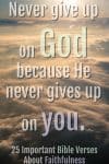 25 Important Bible Verses About Faithfulness To God (Powerful)