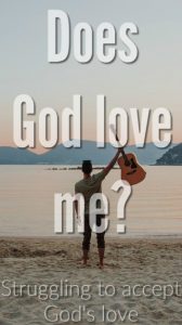 Does God Love Me? 5 Important Things To Know