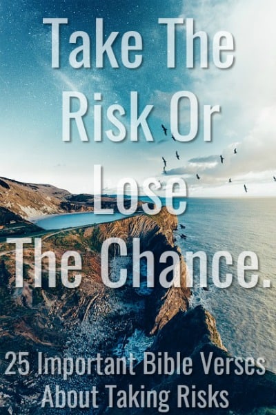 25 Important Bible Verses About Taking Risks 