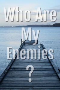 Who Are My Enemies? (Biblical Truths)