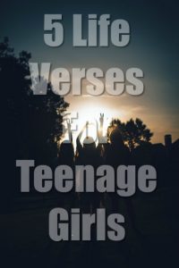 5 Life Verses For Teenage Girls: What's Your Life Verse?