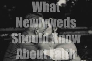 What Newlyweds Should Know About Faith