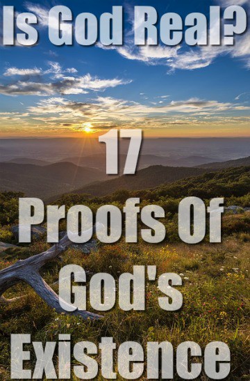 Is God Real Or Not? 17 Proofs Of God's Existence
