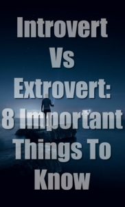 Introvert Vs Extrovert: 8 Important Things To Know