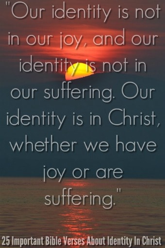 25 Important Bible Verses About Identity In Christ 