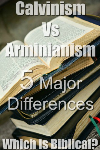 Calvinism Vs Arminianism: 5 Major Differences (Which Is Biblical?)