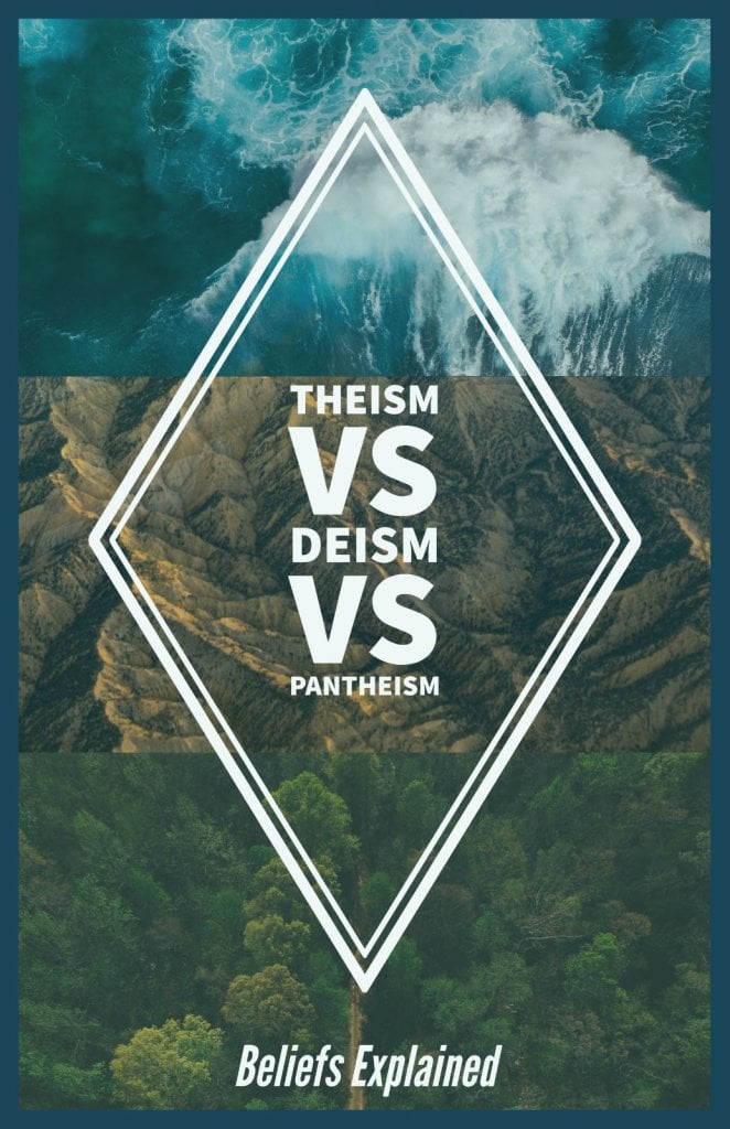 Theism Vs Deism Vs Pantheism: (Definitions & Beliefs)