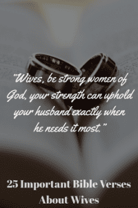 25 Important Bible Verses About Wives (Biblical Duties Of A Wife)