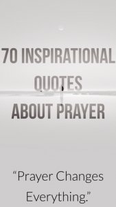 70 Inspirational Quotes About Prayer (The Power Of Prayer)