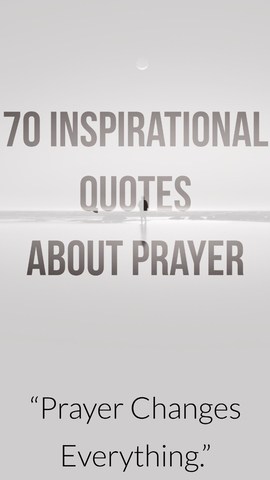 120 Inspirational Quotes About Prayer (The Power Of Prayer)