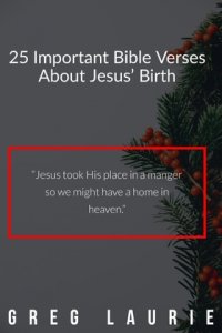 25 Important Bible Verses About Jesus' Birth (Christmas Verses)