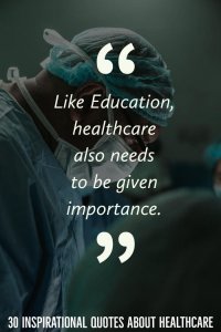 30 Inspirational Quotes About Healthcare