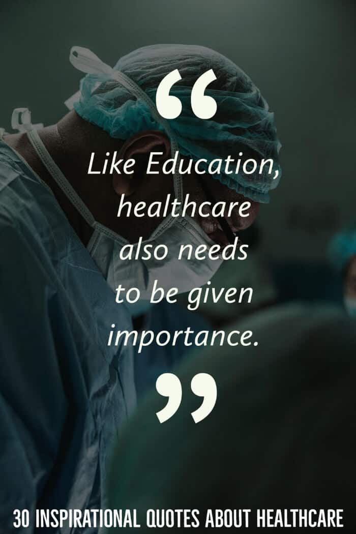 30 Inspirational Quotes About Healthcare (2022 Best Quotes)