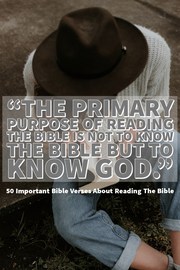 50 Important Bible verses About Reading The Bible (Daily Study)