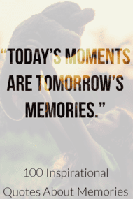 100 Sweet Quotes About Memories Making Memories Quotes