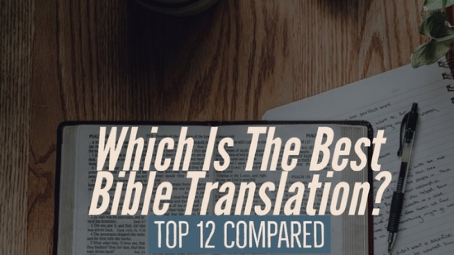 Which Is The Best Bible Translation To Read? (Top 12 Compared)
