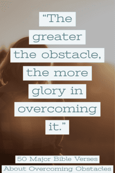 50 Major Bible Verses About Overcoming Obstacles In Life