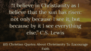 105 Christian Quotes About Christianity To (Encourage Faith)