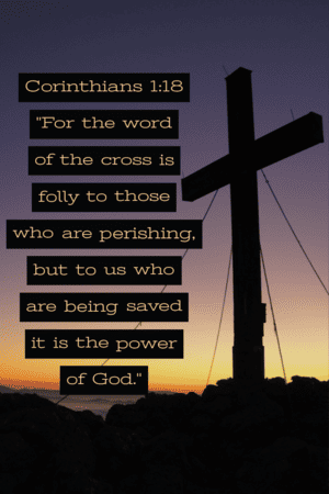 For The Word Of The Cross Is Folly To Those Who Are Perishing Corinthians 1:18