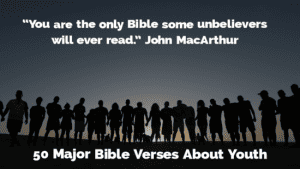 50 Major Bible Verses About Youth (Young People For Jesus)