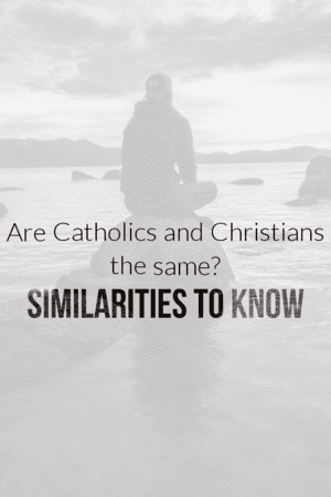 Are Catholics and christians the same? Similarities to know