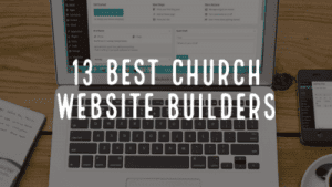 13 Best Church Website Builders (Easy 5 Minutes Setup 2021)