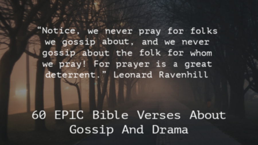 60 EPIC Bible Verses About Gossip And Drama (Slander & Lies)