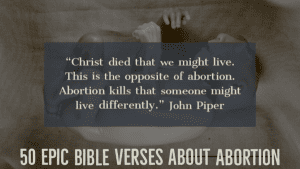 50 Epic Bible Verses Abortion (Does God Forgive?) Study