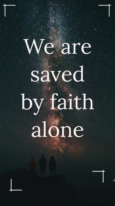 We are saved by faith alone.
