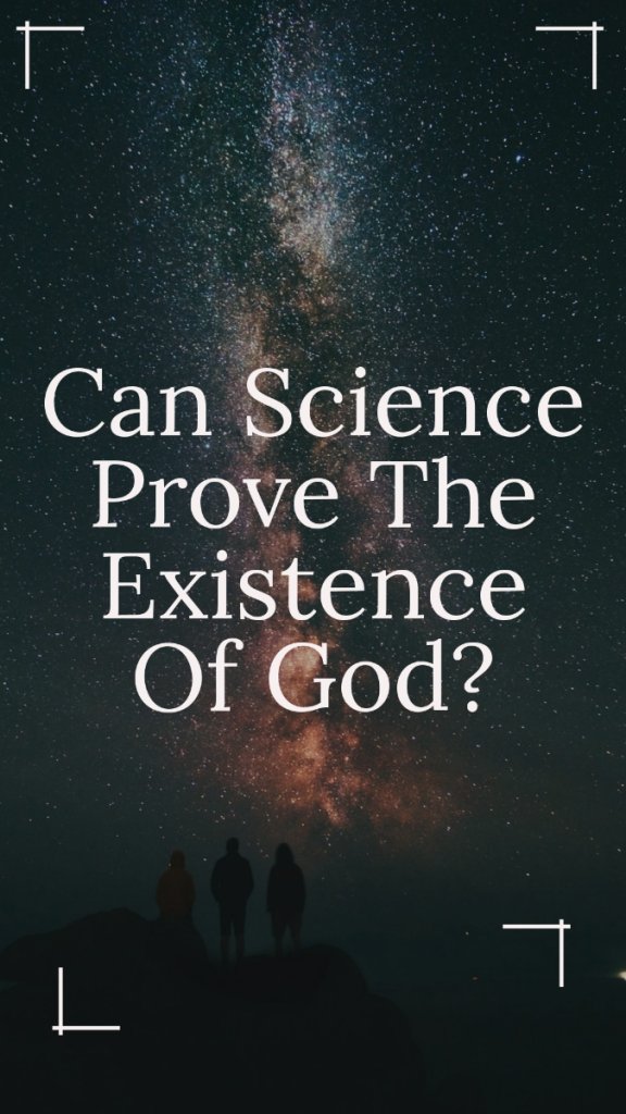 Can Science prove the existence of God?