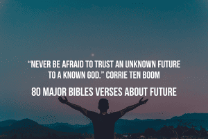 80 Major Bible Verses About Future And Hope (Do Not Worry)
