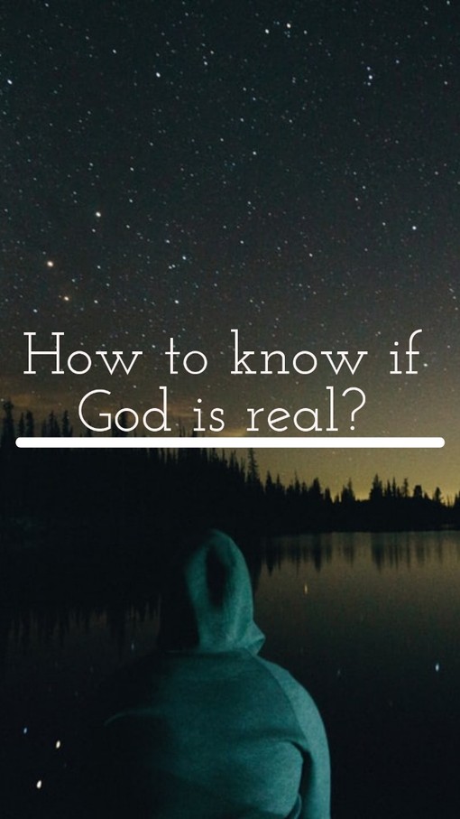 How to know if God is real?