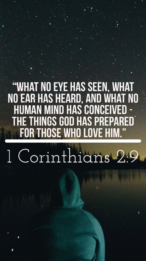 “What no eye has seen, the things God has prepared for those 1 corinthians 2:9